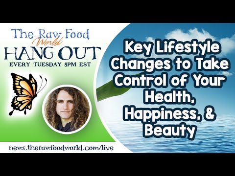 Hangout With Matt Monarch: Key Lifestyle Changes to Take Control of Your Health, Happiness, & Beauty