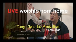 [LIVE] Yang S'lalu Ku Andalkan   Kesaksian - Edward Chen 陳國富 ( Worship From Home )