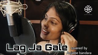 Laga Ja Gale 🇮🇳 | Cover Song 🇱🇰| Anjalee Bandara