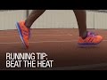 Running Tip: Beat the Heat