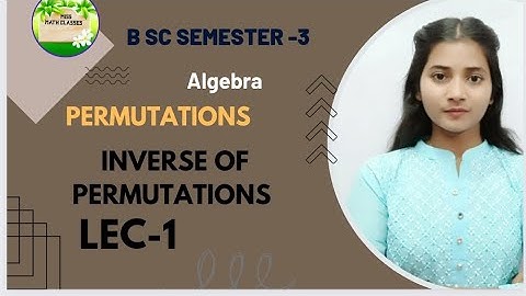 Inverse of Permutations  / B.sc Semester -3 Math