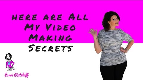 All My Video Making Secrets REVEALED