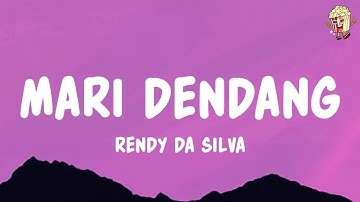 Mari Dendang - Rendy Da Silva feat. Bento Dpressy (Lyrics)