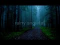 Neheart x reidenshi  rainy forest snowfall for relax reduce anxiety and sleep deeply