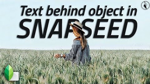 Text behind object effect in Snapseed