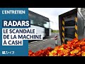 Radars  le scandale de la machine  cash