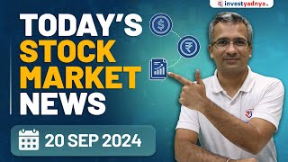 Today's Stock Market News - 20/09/2024 | Aaj ki Taaza Khabar