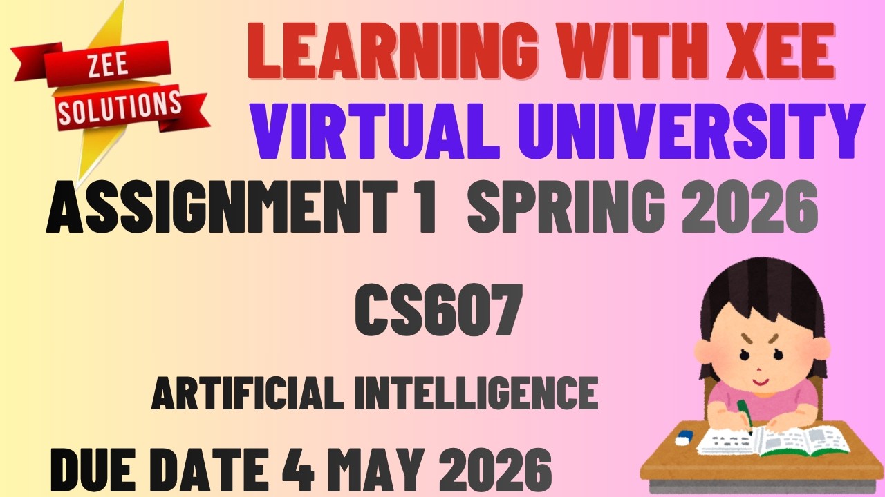 CS607 Artificial Intelligence Assignment 1 Spring 2026 Virtual ...