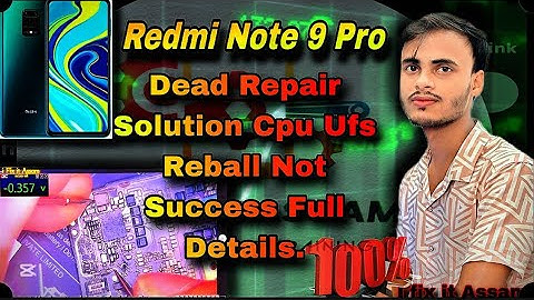 Redmi Note 9 Pro,Pro Max,M2Pro Dead Repair Solution Cpu Ufs Reball Not Success Full Details.