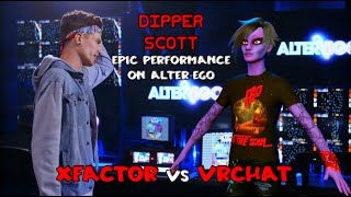 Dipper Scott Alter-Ego Epic Performance