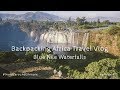 Blue Nile Waterfalls  I  Episode #13  I Backpacking Africa Travel Vlog HandZaround