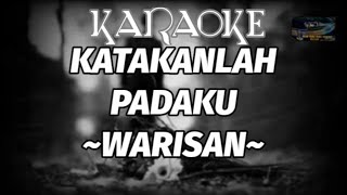 warisan-katakanlah padaku (karaoke)