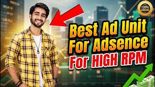 Best Ad Unit For AdSense For high Rpm | Best AdSense Method 2026