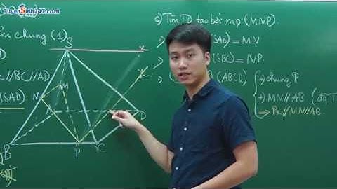 Tìm giao tuyến, Thiết diện - Toán 11 - thầy Nguyễn Quốc Chí