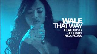 Wale Ft. Jeremih & Rick Ross - That Way (Clean)