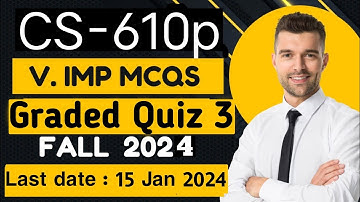 cs610p graded quiz 3 2024 || cs610p quiz 5 || cs610p quiz 5 solution