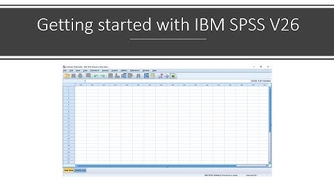 Getting started with IBM SPSS V26