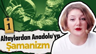 Altaylardan Anadolu'ya Şamanizm  Başlangıç