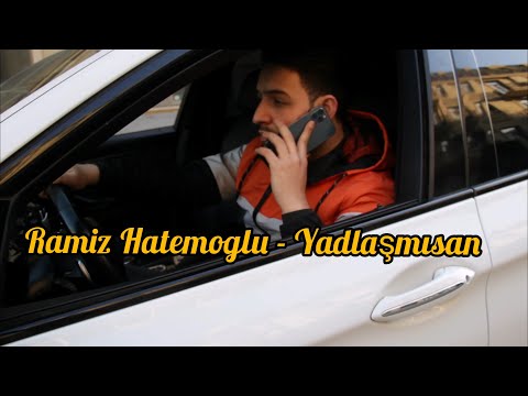 Ramiz Hatemoglu - Yadlasmisan (Yeni 2021)
