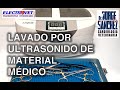 LAVADO POR ULTRASONIDO DE MATERIAL MÉDICO