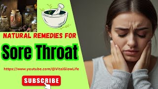 Soothe Your Sore Throat Naturally: Effective Home Remedies for Quick Relief! #vitalglowlife #health