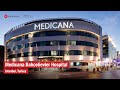 Medigence partnered hospital medicana bahelievler hospital