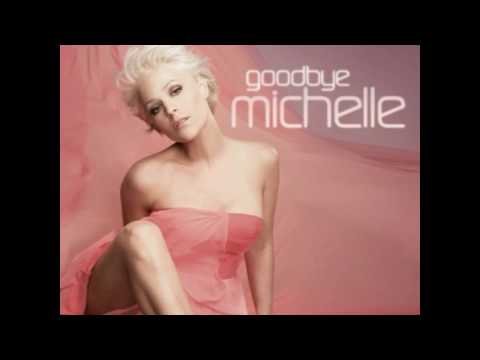 Michelle - Goodbye Michelle 2009 HQ