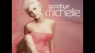 Video voorbeeld van "Michelle - Goodbye Michelle 2009 HQ"