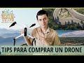 CONSEJOS PARA COMPRAR UN DRONE (Precios, autonomía, refacciones, licencia y más)