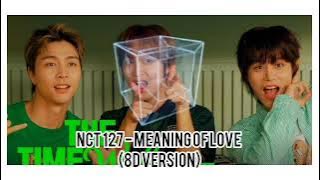 NCT 127 - Meaning Of Love (8D Audio Version) 🌐