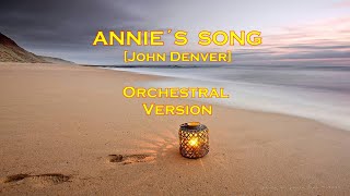 ANNIE´S SONG [John Denver] Orchestral Version