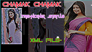 Chamak Chamak Trending Status XML ❤️🥰
