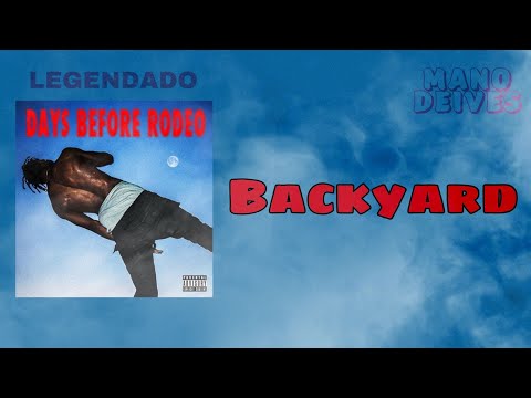 Travis Scott - Backyard Legendado by Mano Deives