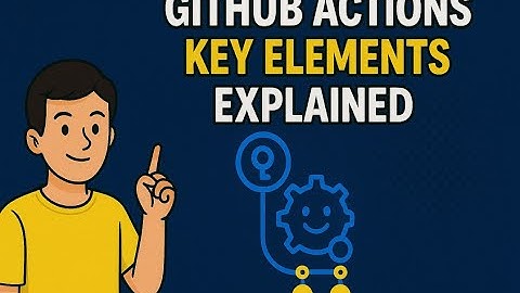🔍 GitHub Actions Key Elements Explained ⚙️ | Workflow, Jobs, Steps for Beginners 🚀