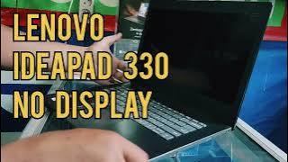 LENOVO IDEAPAD 330 NO DISPLAY (power nyala tapi layar gelap)