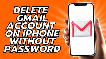 How To Delete Gmail Account On iPhone Without Password