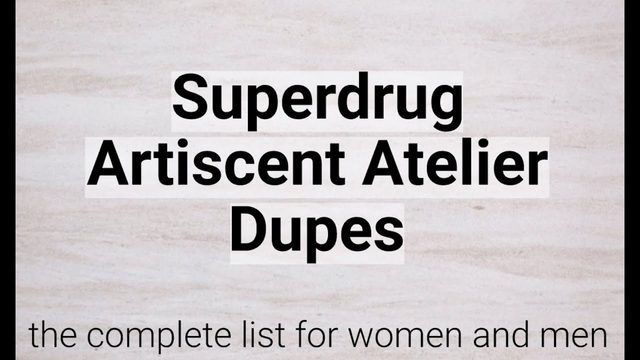 Superdrug Artiscent Atelier Perfume Dupes - the complete list for men and  women 2023 