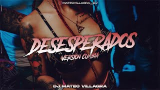 DESESPERADOS (VERSION CUMBIA) - Dj Mateo Villagra