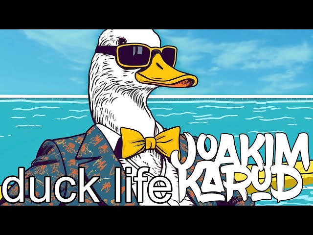 Duck Life by Joakim Karud (Official) class=