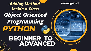 8.3 Adding Methods Inside a Class | Python Object Oriented Programming | knowledge4skill