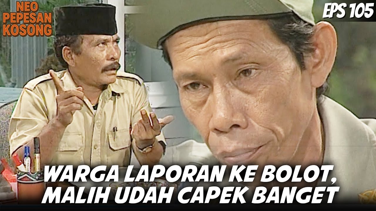 NEO PEPESAN KOSONG (1996) EPS.105|PERKARA IZIN DARI WARGA, MALIH GAK SANGGUP NANGGEPIN OMONGAN BOLOT