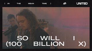 So Will I (100 Billion X) - Hillsong UNITED