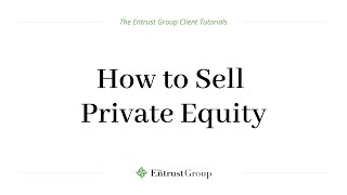 Entrust Client Tutorial - How to Sell Private Equity