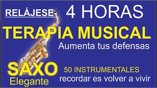 4 HORAS  DE TERAPIA MUSICAL EN SAXOAUMENTA TUS DEFENSAS50INSTRUMENTALESSAXO ELEGANTELIMA PERÚ