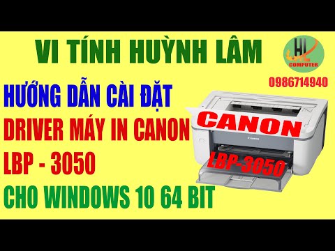 Hướng dẫn cài đặt driver máy in canon LBP 3050 cho windows 10 64 bit