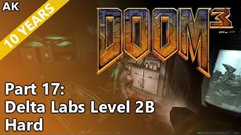 Doom 3 - Part 17: Delta Labs Level 2B