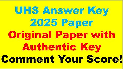 UHS MDCAT 2025 Key | Original Paper with authentic key