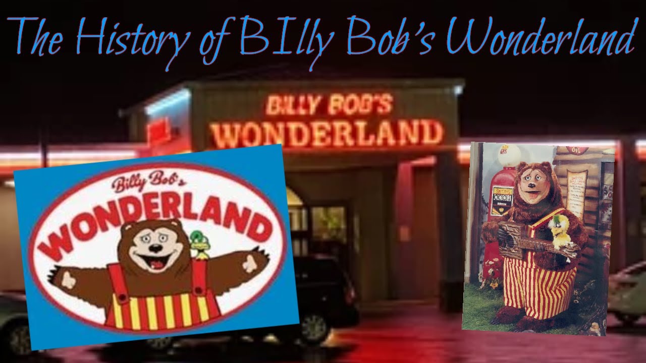 The History of Billy Bob's Wonderland