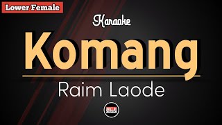 Komang - Raim Laode Female Lower Key Karaoke