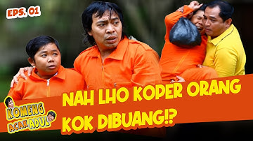 WADUH! Adul & Komeng Tak Sengaja Buang Koper Orang ini! | Komeng Acak Adul | Eps 1 (1/5)